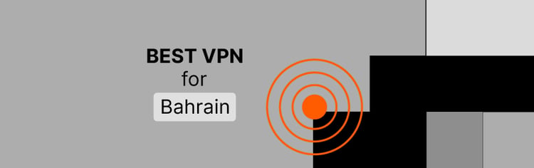 Best VPN for Bahrain