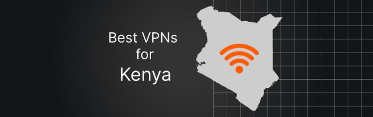 Best VPN for Kenya