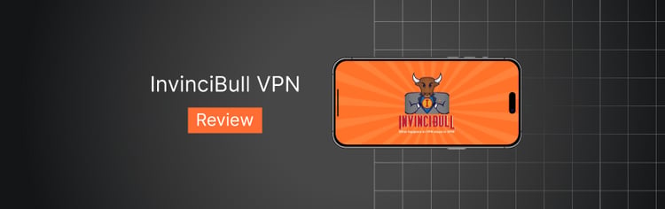 Invincibull VPN review