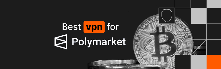 Best VPN for Polymarket
