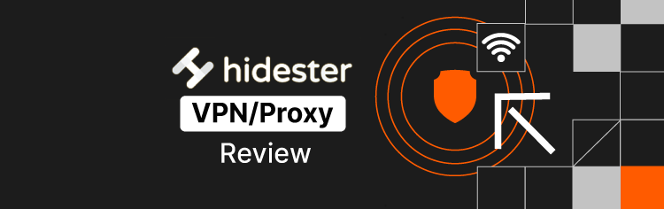 Hidester VPN/Proxy Review – My Experience of Using It