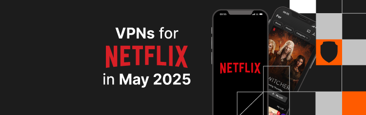 VPNs for Netflix