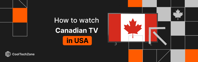 Watch Canadian TV in the USA
