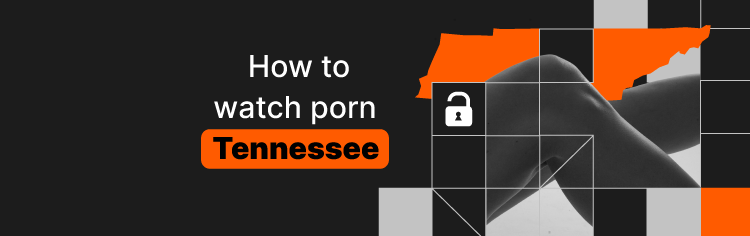 How to watch porn in tennessee