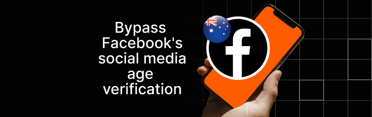 How to bypass Facebook’s age verification