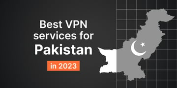 Best VPN for Pakistan