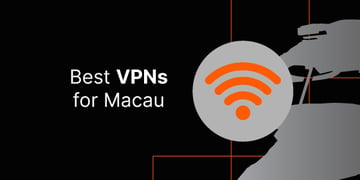 Best VPN for Macau