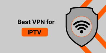Best VPNs for IPTV