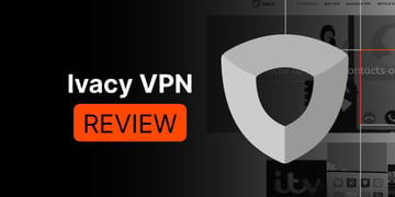 Ivacy VPN review