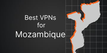 Best VPNs for Mozambique