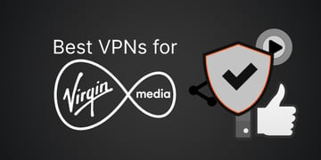 Best VPNs for Virgin Media