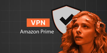 Best VPNs for Amazon Prime