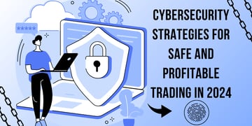 cybersecurity strategies for safe and profitable trading
