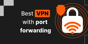 Best VPN with port forwarding