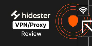 Hidester VPN/Proxy Review – My Experience of Using It