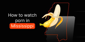 how to watch porn in mississippi