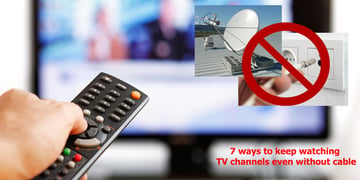 Ways to keep watching TV channels without cable or satellite
