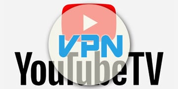 YouTube TV VPN